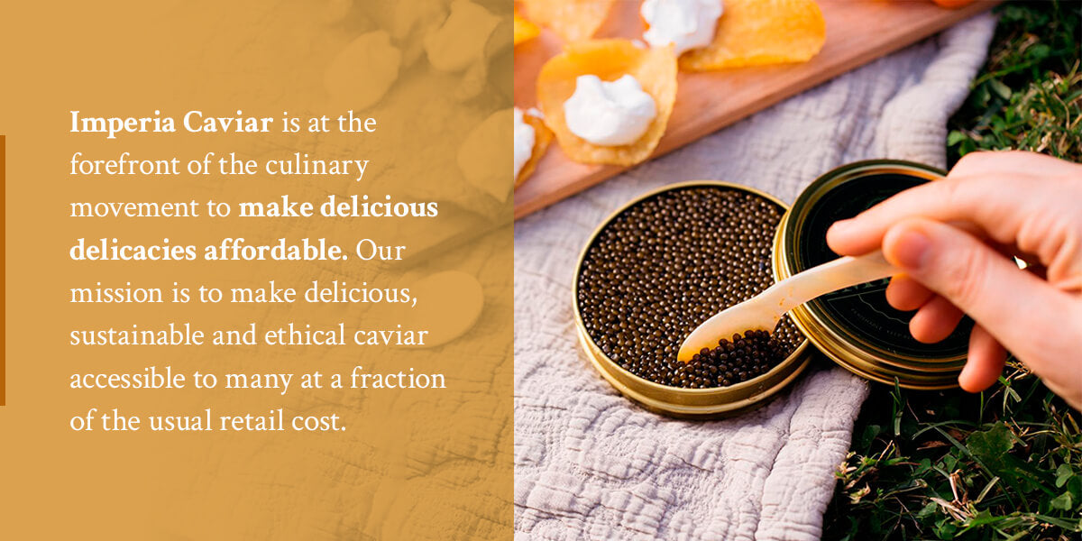 Imperia Caviar's Mission: Make Caviar Affordable for Everyone