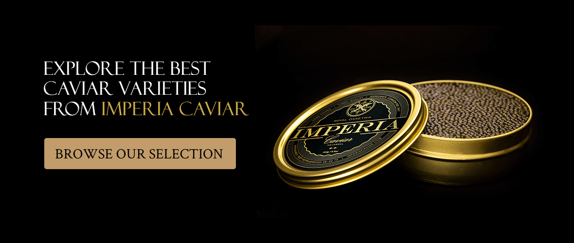 Explore the Best Caviar Varieties from Imperia Caviar